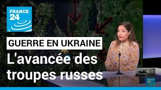 Guerre en Ukraine  le point sur lavancée des troupes russes • FRANCE 24 [upl. by Rocker96]