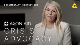 Axon Aid Documentary Videos  Corrections  Crisis Advocacy [upl. by Gayl776]