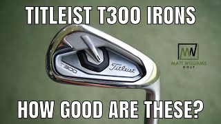 TITLEIST T300 IRONS  FULL REVIEW  HOW GOOD ARE THESE IRONS [upl. by Ylellan67]