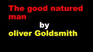 THE GOOD NATURED MAN BY OLIVER GOLDSMITH BY P M SHANMUGAM [upl. by Ynabe]