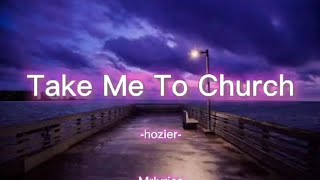 Take Me To Church Hozier [upl. by Aleece]