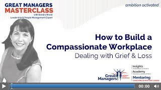 How to Build a Compassionate Workplace Dealing with Grief and Loss [upl. by Berti]