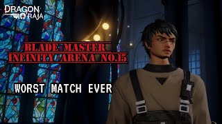 dragon raja gameplay blade master INFINITY ARENA No15 worst match until now [upl. by Eeramit]