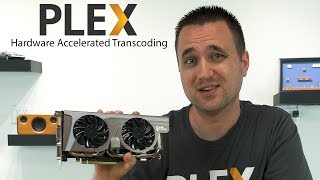 Plex Hardware Accelerated Transcoding Tested [upl. by Joiner]