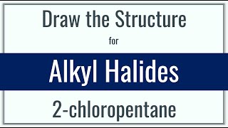 How to draw the structure for 2chloropentane  Drawing Alkyl Halides  Drawing Alkanes  Chemistry [upl. by Polash]