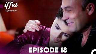 Iffet  Episode 18 English Subtitles [upl. by Akemrej]