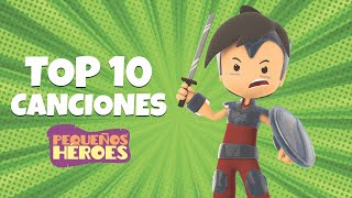 TOP 10 CANCIONES DE PEQUEÑOS HEROES [upl. by Cianca]