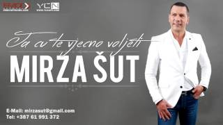 Mirza Šut  Ja ću te vječno voljeti [upl. by Valdis]