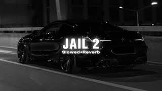 JAIL 2 slowedreverb [upl. by Celestyn]