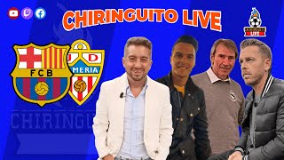 🔴 BARÇA  ALMERÍA  CHIRINGUITO LIVE CON MATÍAS PALACIOS [upl. by Lanita]