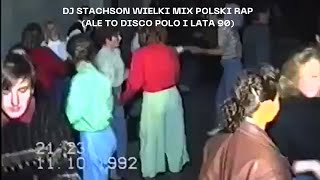 █▬█ █ ▀█▀ WIELKI MIX POLSKI RAP ALE TO DISCO POLO I LATA 90 2 DJ STACHSON [upl. by Anhsirk]