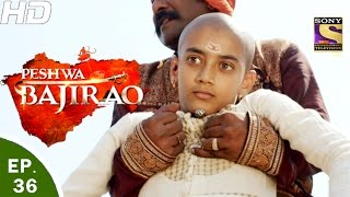 Peshwa Bajirao  पेशवा बाजीराव  Ep 36  13th Mar 2017 [upl. by Baal749]