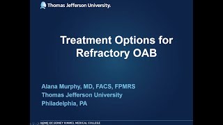 Treatment Options for Refractory Overactive Bladder OAB  EMPIRE Urology Lecture Series [upl. by Papp]