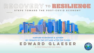 Edward Glaeser Recovery to Resilience [upl. by Aelhsa618]