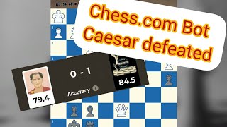 Defeating Chesscom bot Caesar chess chessgrandmaster chessgame [upl. by Enutrof]