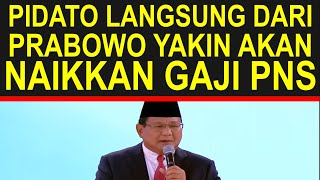 Breaking news kabar gembira Pidato Prabowo yakin naikkan gaji dan tunjangan PNS dan pensiunan PNS [upl. by Kreg272]