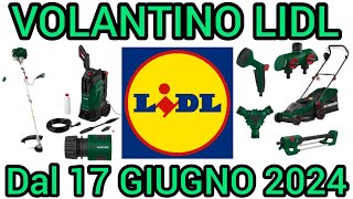 VOLANTINO LIDL PARKSIDE FAI DA TE DAL 17 GIUGNO 2024 volantinospesa performance bricolage lidl [upl. by Euseibbob]