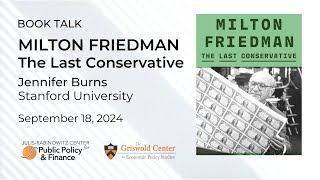 Book Talk with Jennifer Burns  Milton Friedman The Last Conservative [upl. by Neahs]