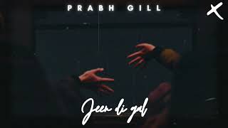 prabh gill  jeen di gal  slowed  reverb [upl. by Kennie177]