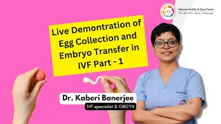 Live Demonstration of Egg Collection and Embryo Transfer in IVF By Dr Kaberi Banerjee  Part 1 [upl. by Snow642]