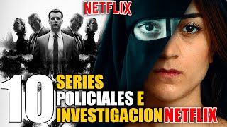 10 Mejores Series POLICIALES e INVESTIGACION NETFLIX [upl. by Zsazsa]