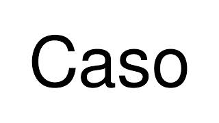 How to Pronounce Caso Spain [upl. by Emlyn958]