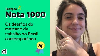 Os desafios do mercado de trabalho no Brasil contemporâneo  REDAÇÃO NOTA 1000 [upl. by Karen]