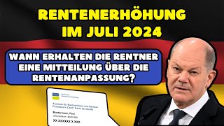 ⚡️Rentenerhöhung im Juli 2024  Wann erhalten die Rentner eine Mitteilung über die Rentenanpassung [upl. by Albie863]