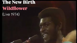 The New Birth quotWildflowerquot LIVE 1974 [upl. by Ruffi725]