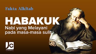 FaktaAlkitab  HABAKUK NABI YANG MELAYANI PADA MASA YANG SULIT [upl. by Arriat729]