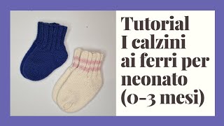 Tutorial calzini di lana ai ferri per neonato 03 mesi [upl. by Jenei]