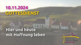 Hier und heute mit Hoffnung leben  Gottesdienst am 10112024 [upl. by Aivatnwahs402]