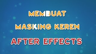 Tutorial Membuat Masking After Effects [upl. by Veator455]