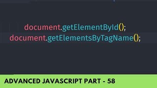 Understand getElementById and getElementsByTagName  Advance JavaScript Tutorial Part 58 [upl. by Borrell]