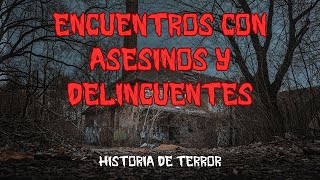 5 VERDADEROS y HORRIBLES Encuentros con Asesinos y Criminales Historias de Acosadores  Mega Morgue [upl. by Mcwherter]