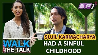 WALK THE TALK  SUJIL KARMACHARYA  EPISODE 34 [upl. by Ecnerol]