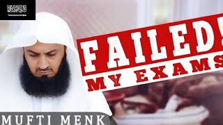 FAILED My Exams  Mufti Menk  Islamic Consultation [upl. by Eissehc]