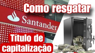 Como resgatar título de capitalização Santander [upl. by Keifer337]