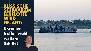 Weitere Schiffe getroffen Ukraine jagt Schwarzmeerflotte Lagebericht 233 und QampA [upl. by Nada]