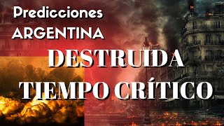 predicciones ARGENTINA DESTRUIDA El TIEMPO Crítico y la Explosión Masiva tarot [upl. by Ohploda]