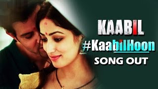 Kaabil Hoon VIDEO SONG Out  Hrithik Roshan Yami Gautam [upl. by Nidnarb160]