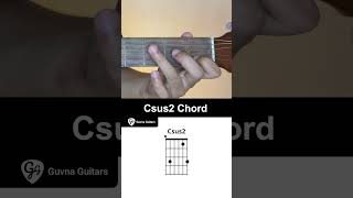 How To Play The Csus2 Chord On Guitar  Guvna Guitars [upl. by Nordna879]