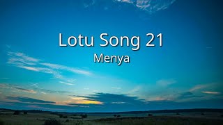 Menya  Lotu Song 21 mcr [upl. by Ydnat830]