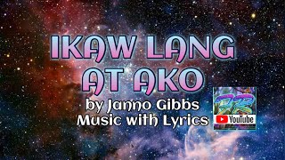 Ikaw Lang at Ako by Janno Gibbs Music with lyrics [upl. by Eitten500]