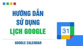 Lịch Google  Hướng Dẫn Tạo Lịch Nhắc Hẹn amp Chỉnh Sửa Lịch Google Google Calendar [upl. by Nalym]