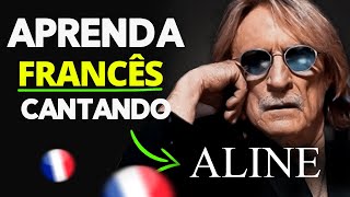 APRENDER FRANCÊS COM MÚSICA  Aline TRADUÇÃO [upl. by Ahsoym]