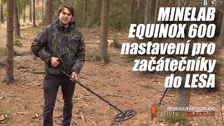 Minelab Equinox 600  nastavení pro začátečníky do lesa [upl. by Trimmer]