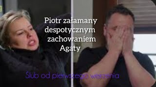 Agata niszczy psychicznie PiotraPiotr bliski załamania psychicznegoŚlub od pierwszego wejrzenia [upl. by Annaitsirhc]