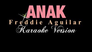 ANAK  Freddie Aguilar Karaoke [upl. by Christophe]