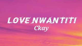 Love Nwantiti Lyrics Ckay [upl. by Sivek685]